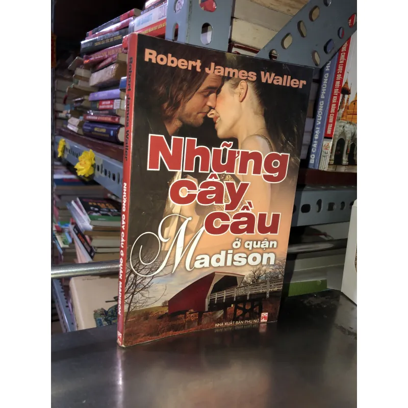 Những cây cầu ở quận Madision - Robert James Waller 993015