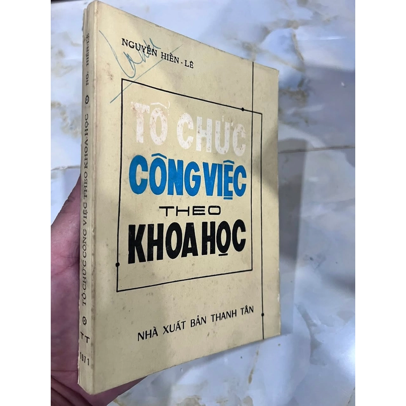 TỔ CHỨC CÔNG VIỆC THEO KHOA HỌC (BẢN ĐẶC BIỆT CÓ THỦ BÚT TÁC GIẢ) - NGUYỄN HIẾN LÊ 531549