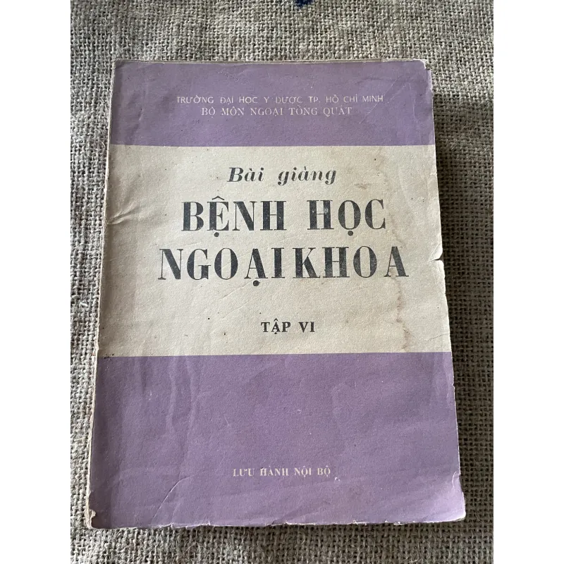 Bài giảng BỆNH HỌC NGOẠI KHOA - TẬP 6 •  789594