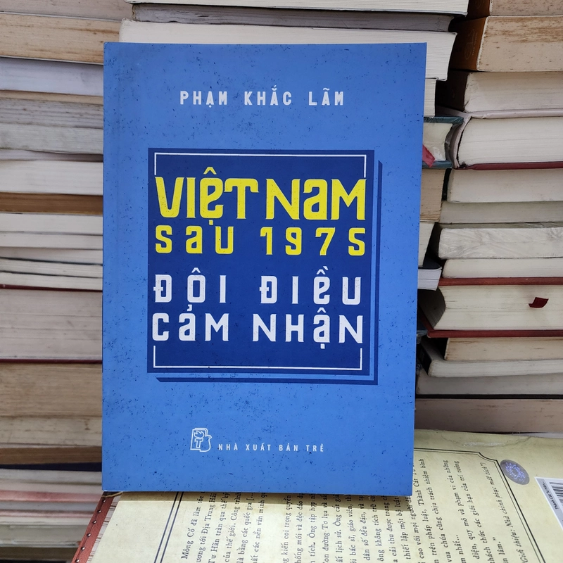 Việt Nam sau 1975 đổi điều cảm nhận | Phạm Khắc Lãm  416936