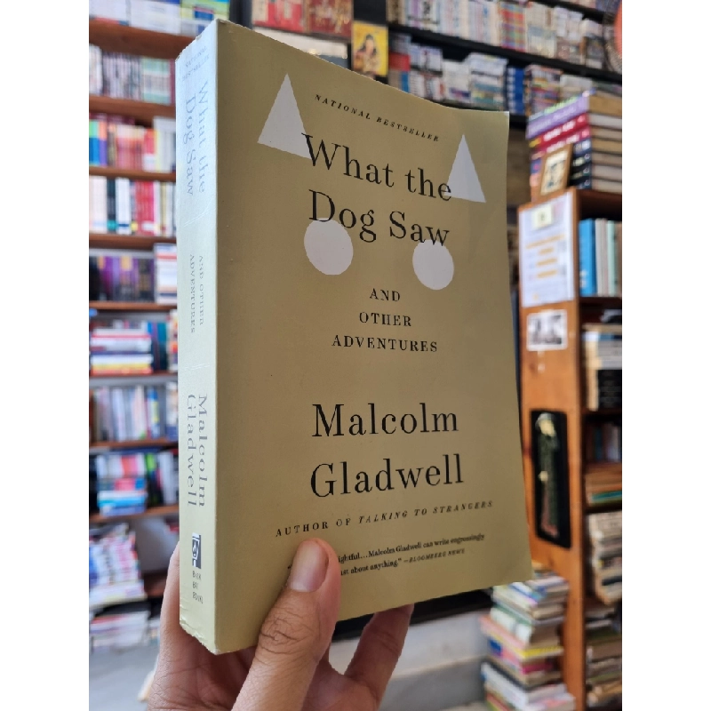 WHAT THE DOG SAW : And Other Adventures - Malcom Gladwell 304788