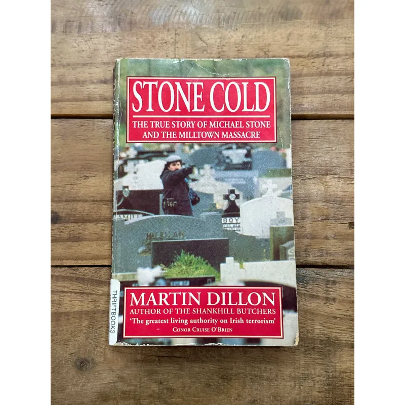 Stone Cold: The True Story of Michael Stone and the Milltown Massacre - Martin Dillon 734949