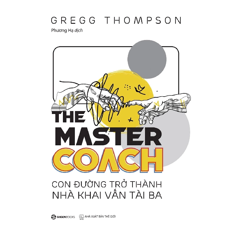 Y BOOK - The Master Coach: Con đường trở thành nhà khai vấn tài ba - Gregg Thompson2021 New 100% YB - Sách hay nên đọc. 267227