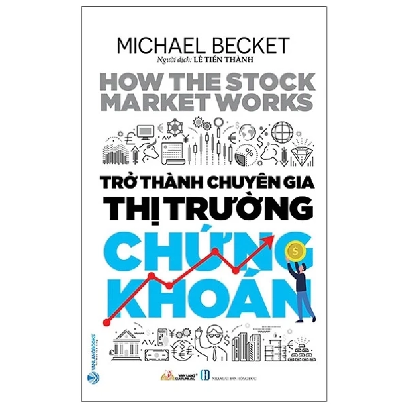 Trở Thành Chuyên Gia Thị Trường Chứng Khoán - Michal Becket (Mới 100%) Chứng khoán, bất động sản, đầu tư, Văn Lang Books - SÁCH ĐẠI HỌC 490011