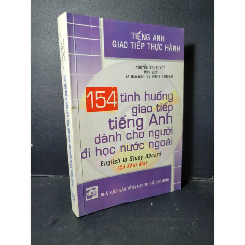[Sách Cũ SCGR] 154 tình huống giao tiếp tiếng Anh dành cho người đi học nước ngoài mới 80% ố 2004 HCM1001 Nguyễn Thị Tuyết HỌC NGOẠI NGỮ 687733