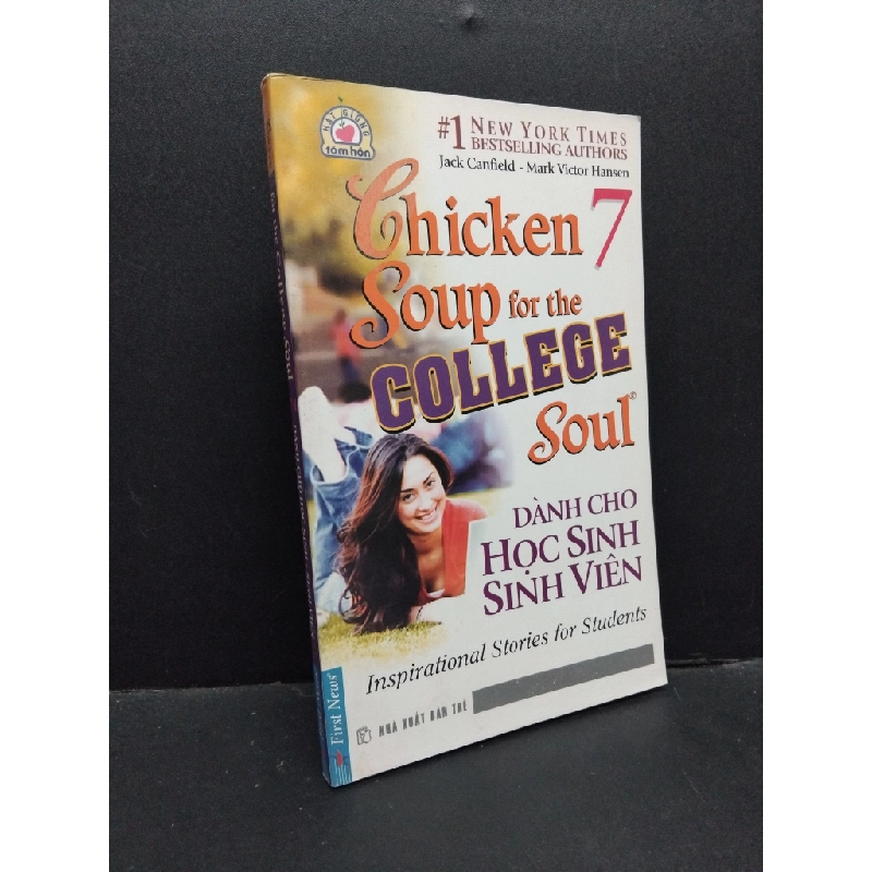 Chicken soup for the College soul 7 Dành cho học sinh sinh viên Jack Canfield, Mark Victor Hansen mới 90% bẩn bìa, ố nhẹ 2006 HCM.ASB3010 319027