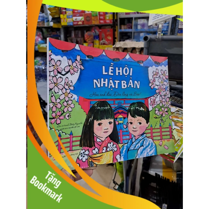 (TẶNG BOOKMARK) Lễ Hội Nhật Bản (Hoa Anh Đào, Đèn Lồng Và Sao) - Betty Reynolds - 2017 mới 90% RBK3012 946846