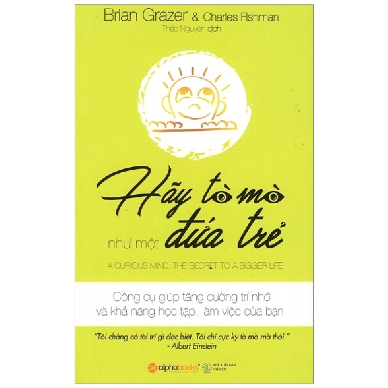 Hãy Tò Mò Như Một Đứa Trẻ - Brian Grazer, Charles Fishman 293952