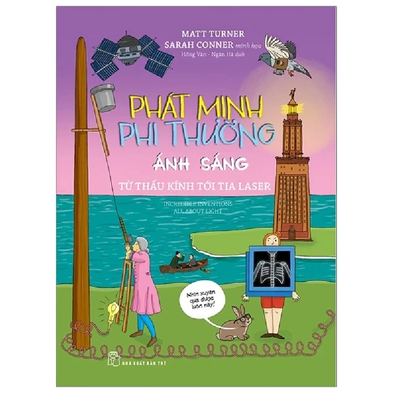 Phát Minh Phi Thường - Ánh Sáng: Từ Thấu Kính Tới Tia Laser - Matt Turner (Mới 100%) Kiến thức bách khoa, NXB Trẻ - SÁCH ĐẠI HỌC 483759