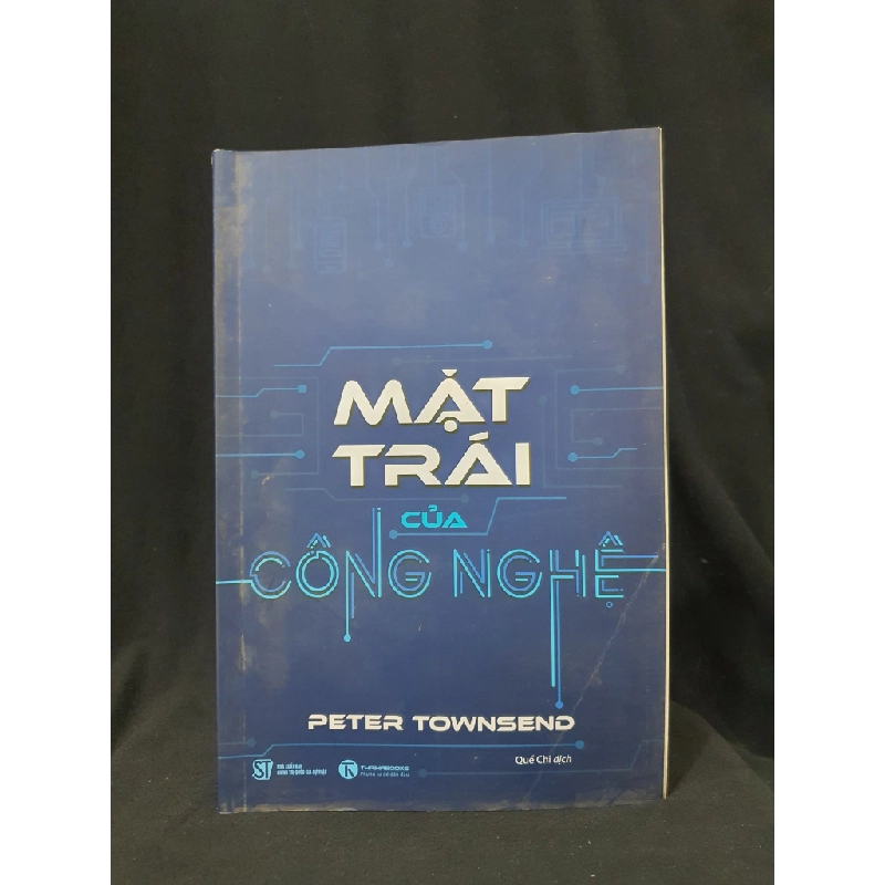 MẶT TRÁI CỦA CÔNG NGHỆ MỚI 90% 2018 HSTB.HCM205 PETER TOWNSEND SÁCH KỸ NĂNG 319411