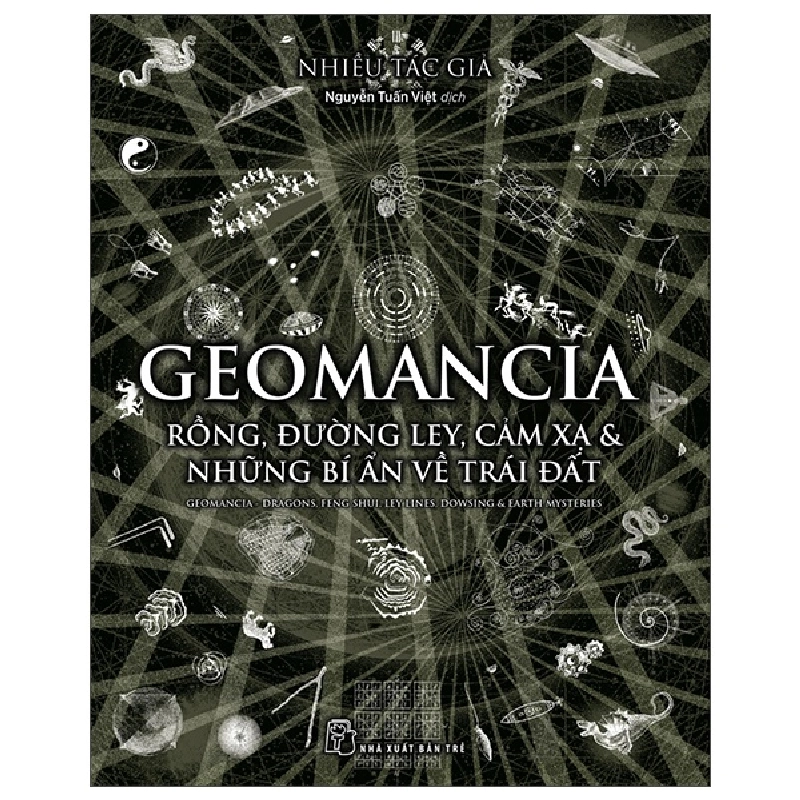 Geomancia - Rồng, đường Ley, cảm xạ và các bí ẩn trên Trái Đất - Nhiều tác giả 2023 New 100% HCM.PO 47335