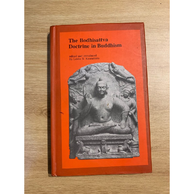 THE BODHISATTVA DOCTRINE IN BUDDHISM - edited by Lelise S.  Kawamura 148369