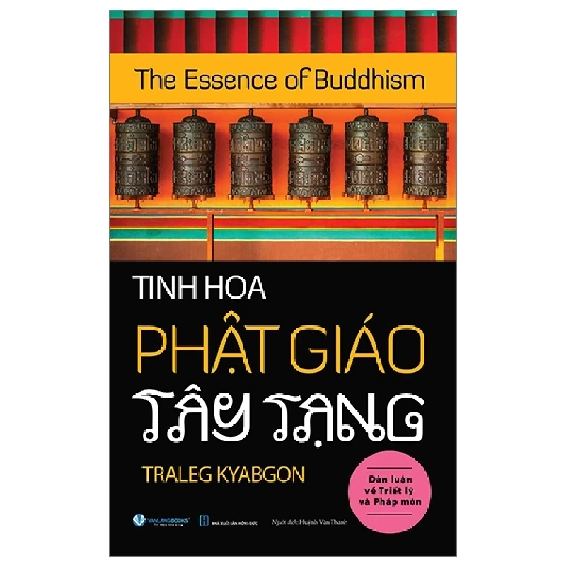 The Essence Of Buddhism - Tinh Hoa Phật Giáo Tây Tạng - Traleg Kyabgon 320582