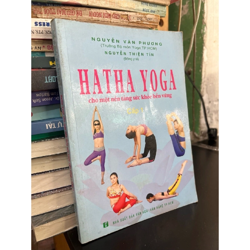 Hatha yoga cho một nền tảng sức khoẻ bền vững - Nguyễn Văn Phương 936455