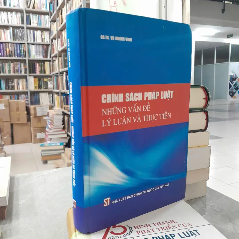 CHÍNH SÁCH PHÁP LUẬT: NHỮNG VẤN ĐỀ LÝ LUẬN VÀ THỰC TIỄN - VÕ KHÁNH LINH 977409