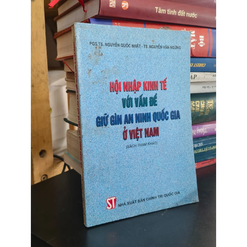 HỘI NHẬP KINH TẾ VỚI VẤN ĐỀ GIỮ GÌN AN NINH QUỐC GIA Ở VIỆT NAM 1013803