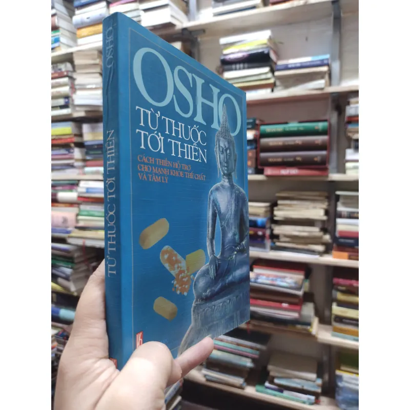 Sách: Từ thuốc tới thiền – Cách thiền hỗ trợ cho mạnh khoẻ thể chất và tâm lý - OSHO (A2) 577148