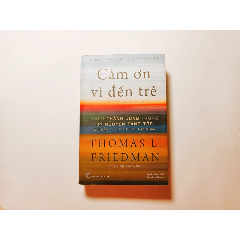 Cảm Ơn Vì Đến Trễ - Thomas L.Friedman

 497788