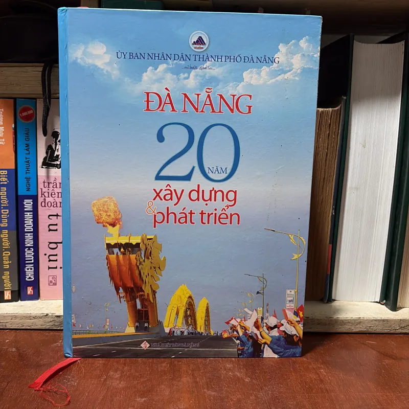 [Sách Bìa Cứng, Khổ Lớn, In Màu] - II Đà Nẵng _ 20 Năm Xây Dựng Và Phát Triển - 2017 798046