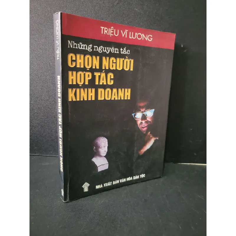 [Sách Cũ SCGR] Những nguyên tắc chọn người hợp tác kinh doanh Triệu Vĩ Lương 2002 mới 80% ố nhẹ bìa cong HCM3105 kinh doanh 679569