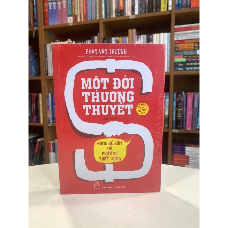[SEAL] Một đời thương thuyết. Đừng để bờm và phú ông thất vọng - Phan Văn Trường 546148