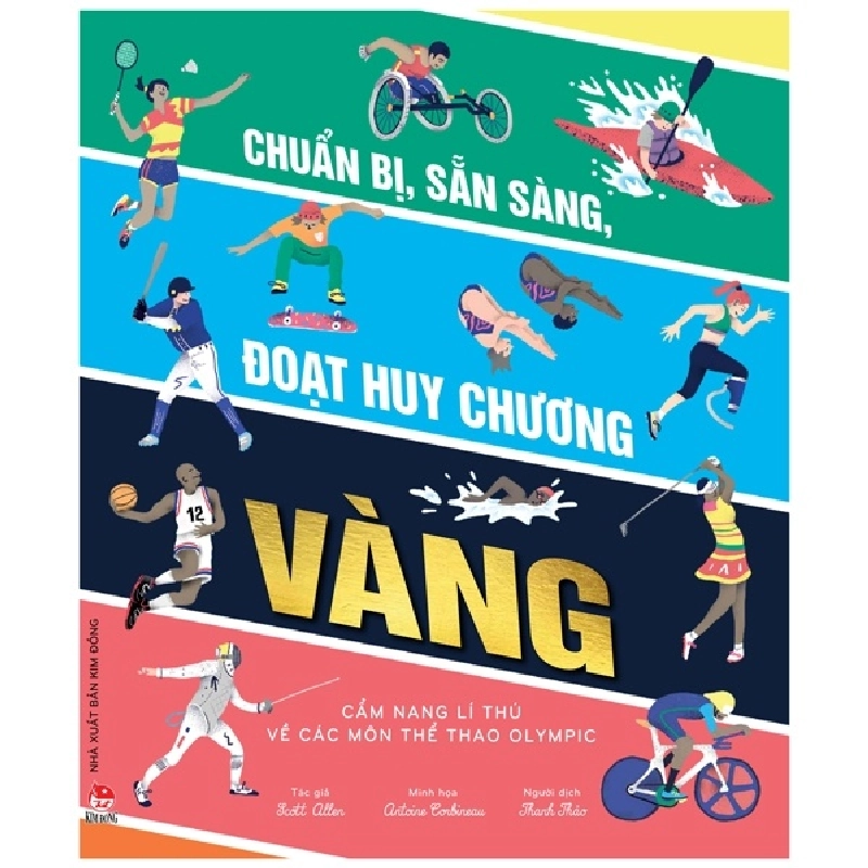 Chuẩn Bị, Sẵn Sàng, Đoạt Huy Chương Vàng - Cẩm Nang Lí Thú Về Các Môn Thể Thao Olympic (2022) - Scott Allen, Antoine Corbineau 743784