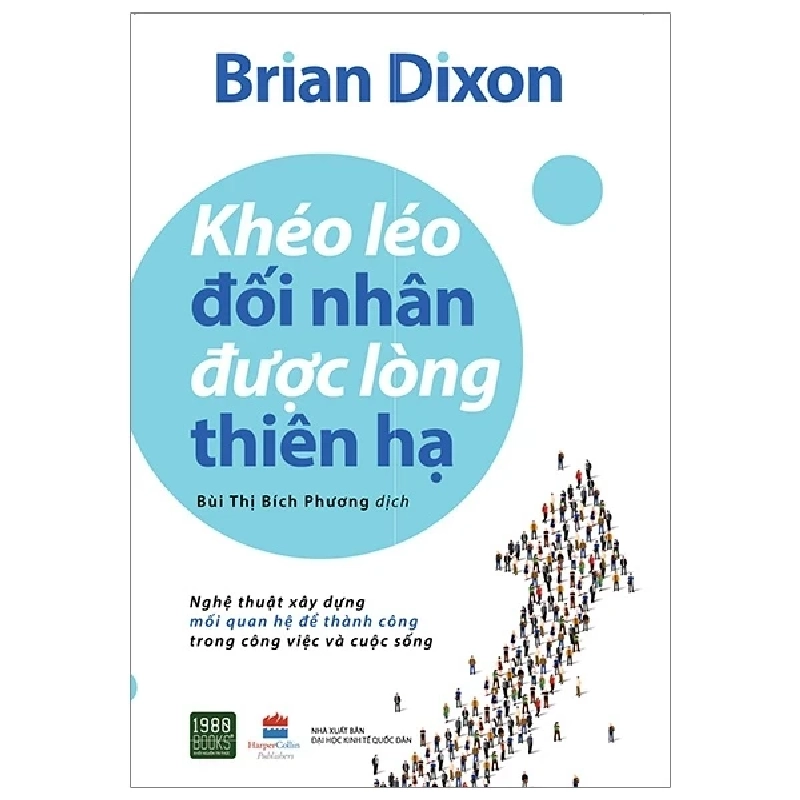 Khéo Léo Đối Nhân Được Lòng Thiên Hạ - Brian Dixon 402468