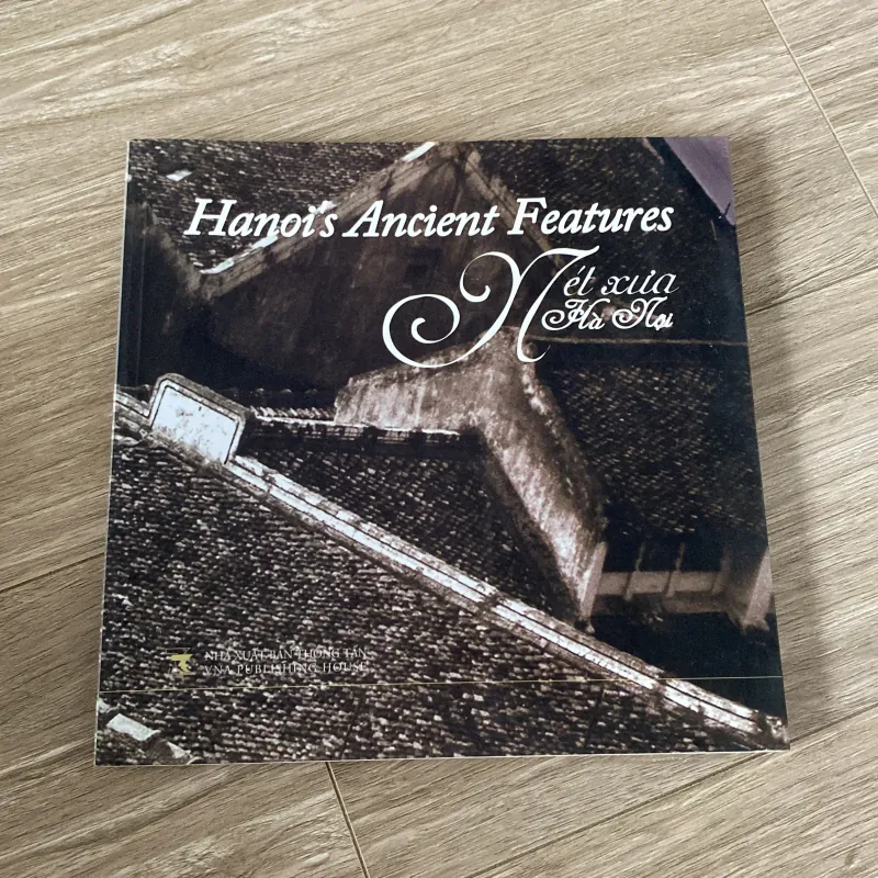 NÉT XƯA HÀ NỘI (HANOI'S ANCIENT FEATURES), sách ảnh tư liệu, xb 2007 996030
