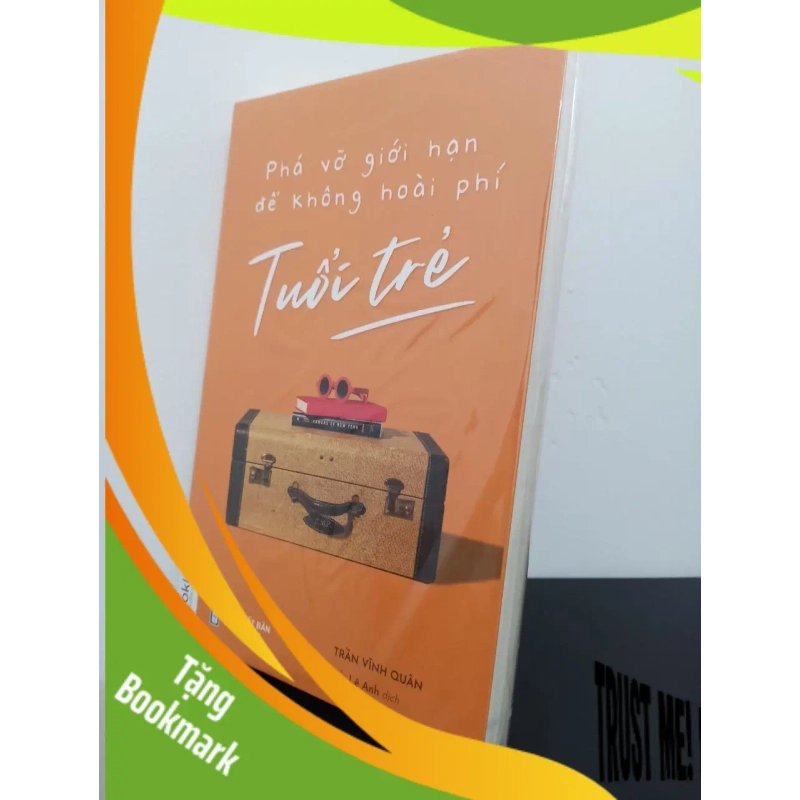 (TẶNG BOOKMARK) Phá Vỡ Giới Hạn Để Không Hoài Phí Tuổi Trẻ - Trần Vĩnh Quân New 100% RBK.ASB1807 950423