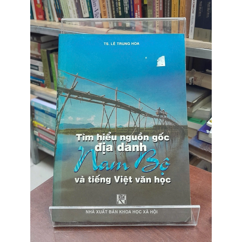 TÌM HIỂU NGUỒN GỐC ĐỊA DANH NAM BỘ VÀ TIẾNG VIỆT VĂN HỌC 354993