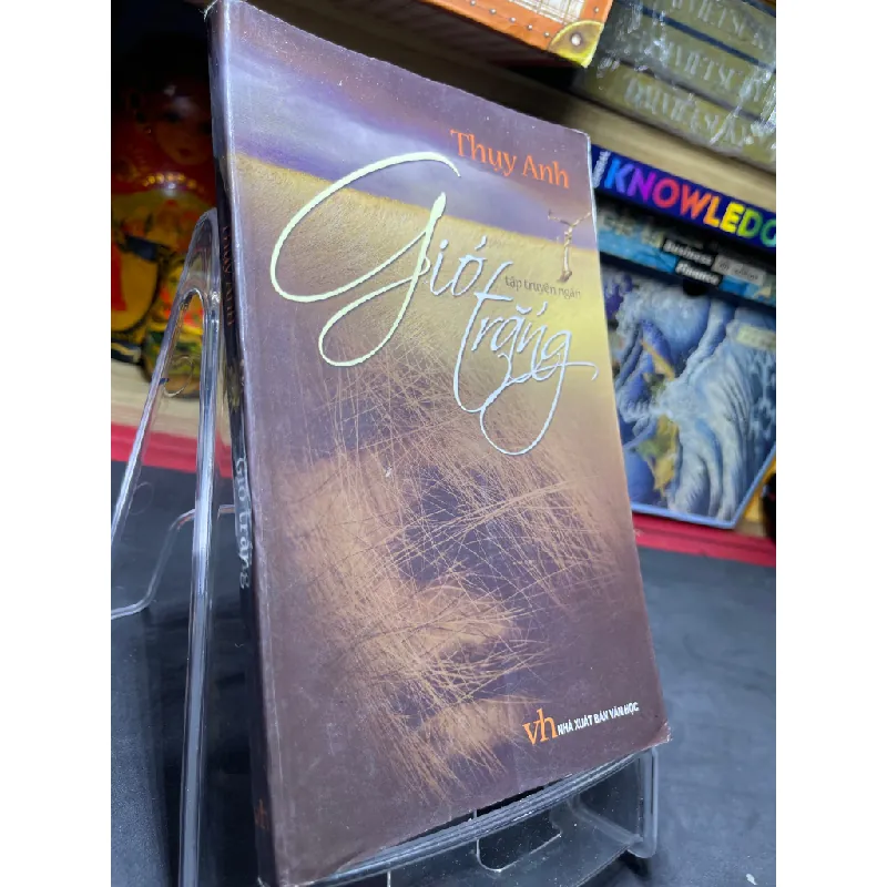 Gió trắng 2010 mới 70% ố bẩn nhẹ Thuỵ Anh HPB0906 SÁCH VĂN HỌC Blogmeo21025 582038