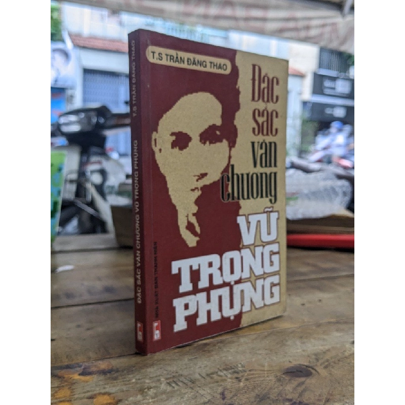 Đặc sắc văn chương Vũ Trọng Phụng - Ts. Trần Đăng Thao 183997