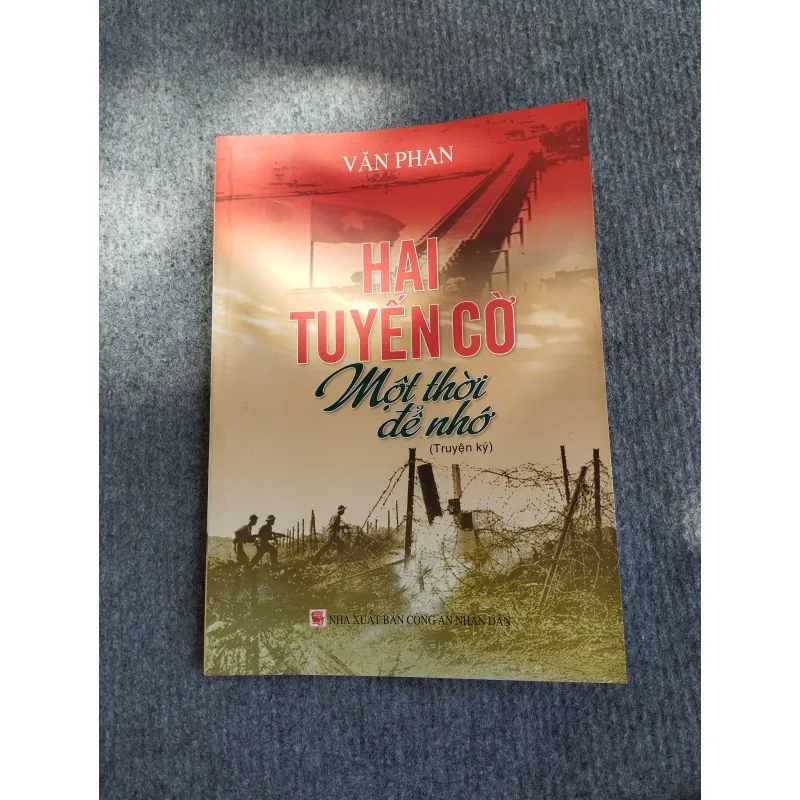 HAI TUYẾN CỜ. MỘT THỜI ĐỂ NHỚ (TRUYỆN KÝ) 570682