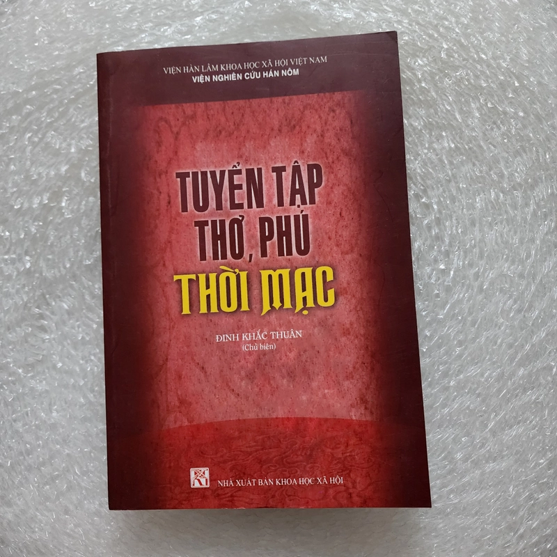 Tuyển tập thơ phú thời Mạc | Đinh Khắc Thuân chủ biên  416590