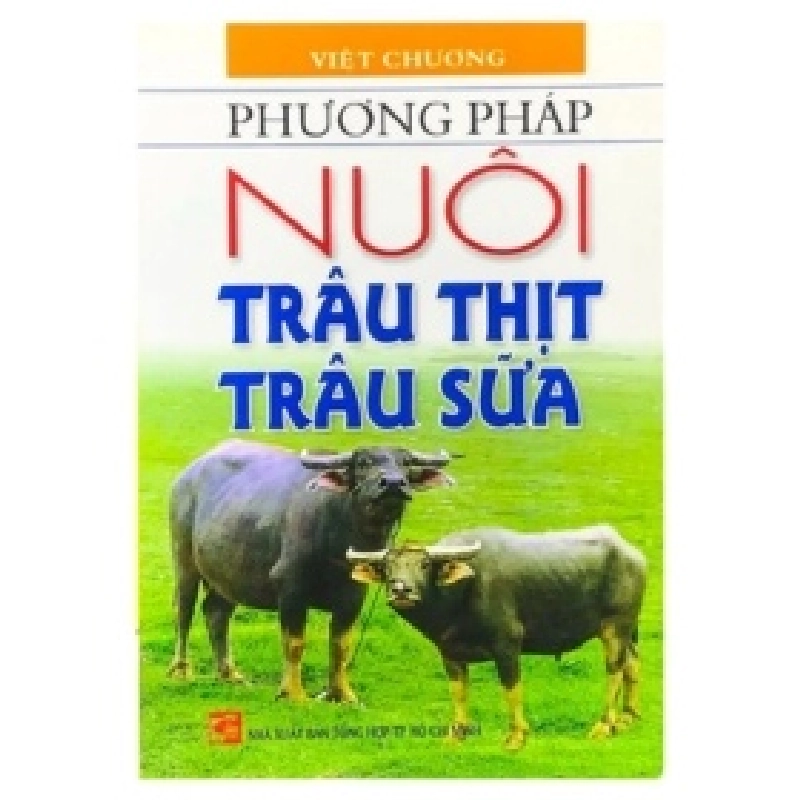 Phương Pháp Nuôi Trâu Thịt Trâu Sữa (Mới 100%) Sách nông, lâm, ngư nghiệp, NXB Tổng Hợp TPHCM - SÁCH ĐẠI HỌC 490379