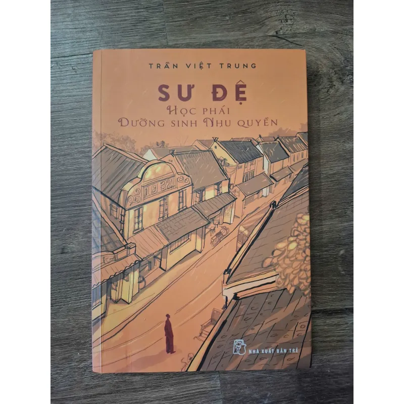 Sư Đệ: Học phái Dưỡng sinh Nhu quyền - Trần Việt Trung 754835