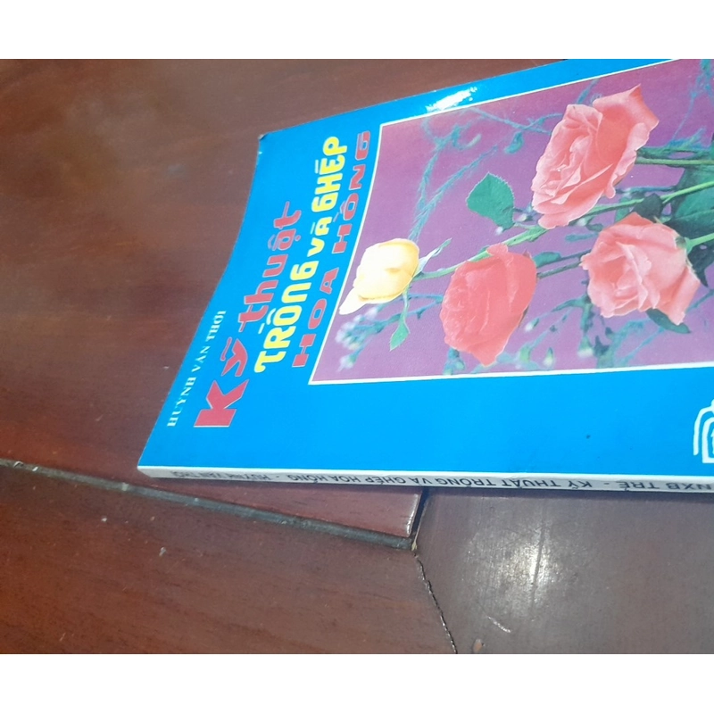 Huỳnh Văn Thới - Kỹ thuật TRỒNG và GHÉP HOA HỒNG 543619