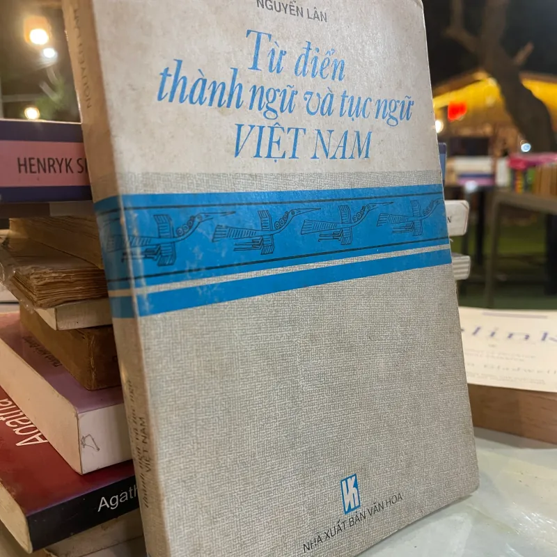 TỪ ĐIỂN THÀNH NGỮ VÀ TỤC NGỮ VIỆT NAM - NGUYỄN LÂN  1010399