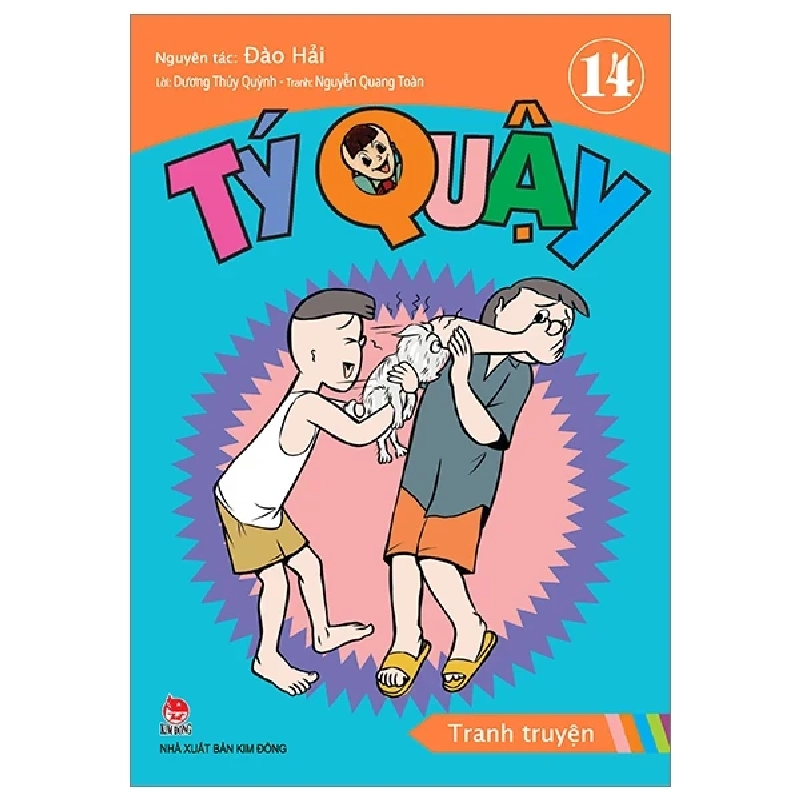 Tý Quậy - Tập 14 - Đào Hải, Dương Thúy Quỳnh, Nguyễn Quang Toàn (Mới 100%) Truyện thiếu nhi, NXB Kim Đồng - SÁCH ĐẠI HỌC 485696