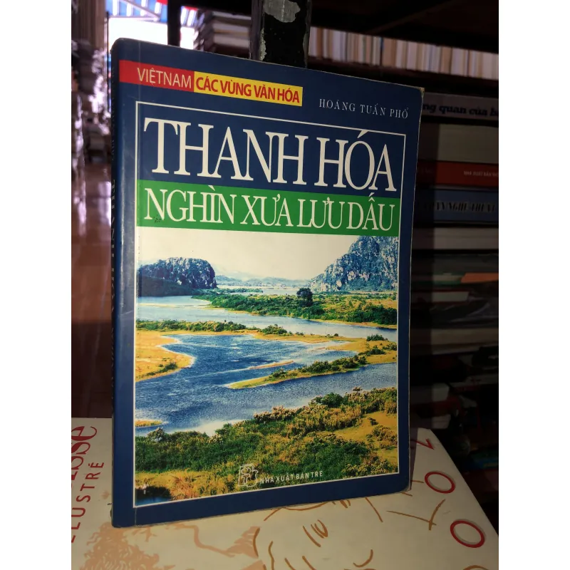 Thanh Hoá - Nghìn xưa lưu dấu - Hoàng Tuấn Phổ 761714