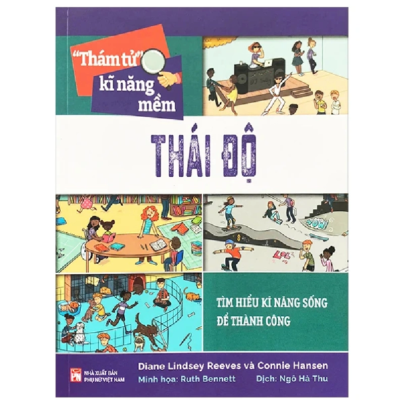 Thám tử kĩ năng mềm - Thái độ,45 - Diane Lindsey Reeves - 2024 - KINH TẾ - PHÁP LUẬT - KHOA HỌC - VĂN HÓA XH 704686