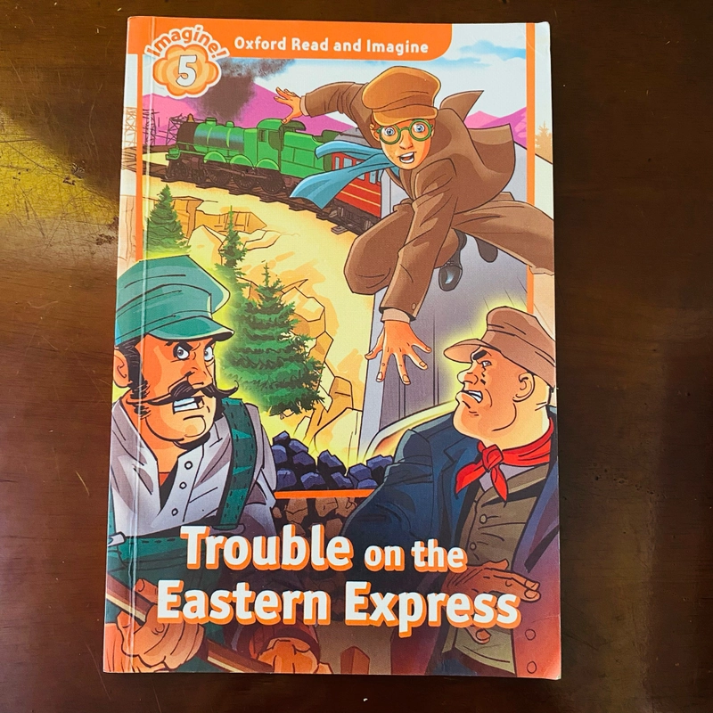 Oxford read and imagine 5 - Trouble on the eastern express 384785