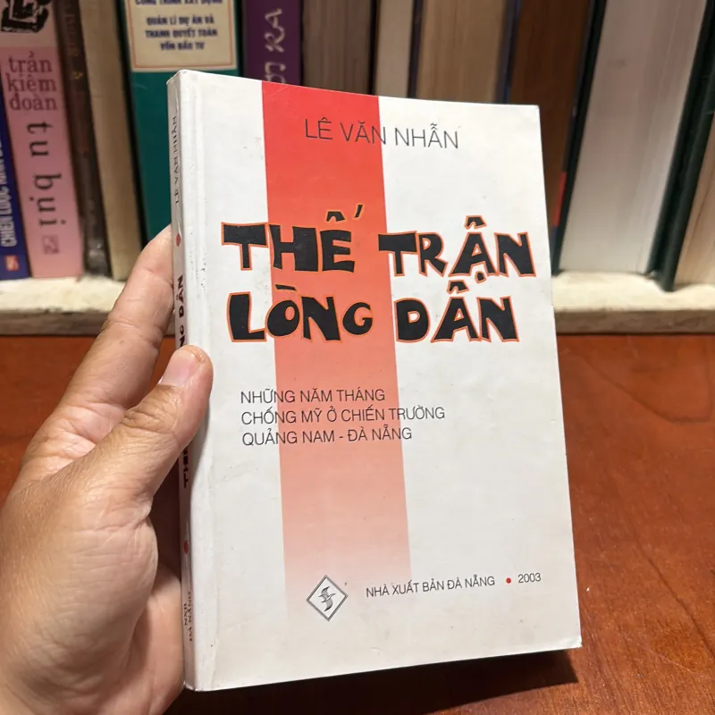 [Thủ Bút Tác Giả] - II Quảng Nam, Đà Nẵng: Thế Trận Lòng Dân - Lê Văn Nhẫn - 2003 931836