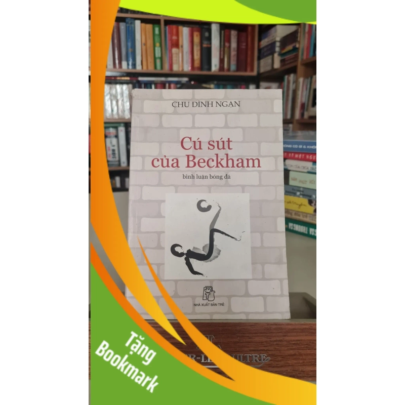 (TẶNG BOOKMARK) Cú sút của Beckham - Chu Đình Ngạn Sách văn học RBK0302 942118