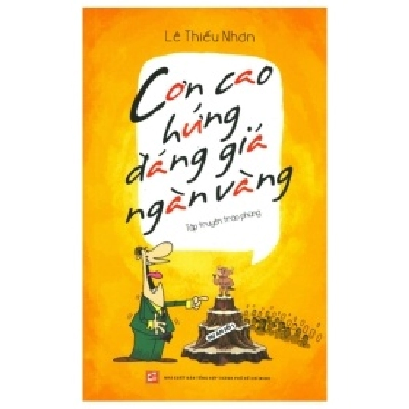 Cơn Cao Hứng Đáng Giá Ngàn Vàng - Lê Thiếu Nhơn 403210