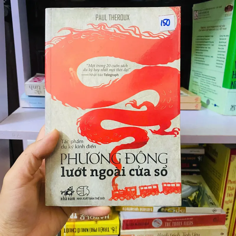 Phương Đông lướt ngoài cửa sổ - Paul Theroux#HATRA 749427
