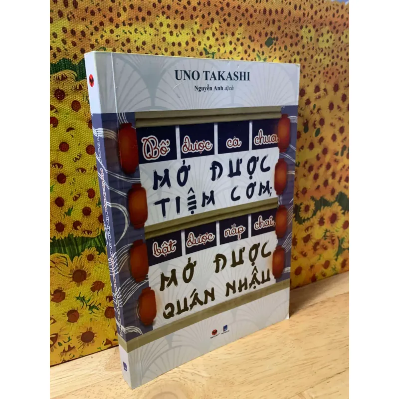 Bổ Được Cà Chua, Mở Được Tiệm Cơm; Bật Được Nắp Chai, Mở Được Quán Nhậu - Uno Takashi 746990