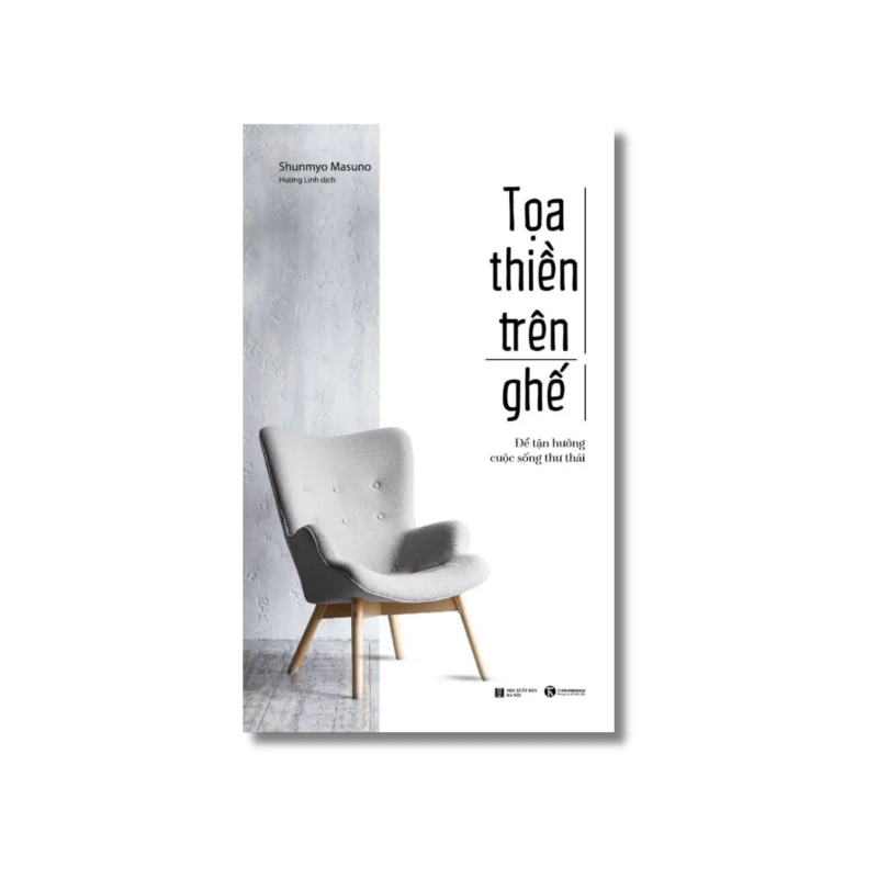 Toạ thiền trên ghế: Để tận hưởng cuộc sống thư thái - Shunmyo Masuno 729985