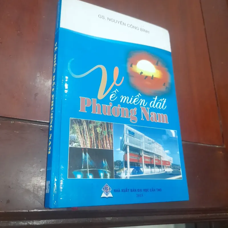 Gs. Nguyễn Công Bình - Về MIỀN ĐẤT PHƯƠNG NAM 732141