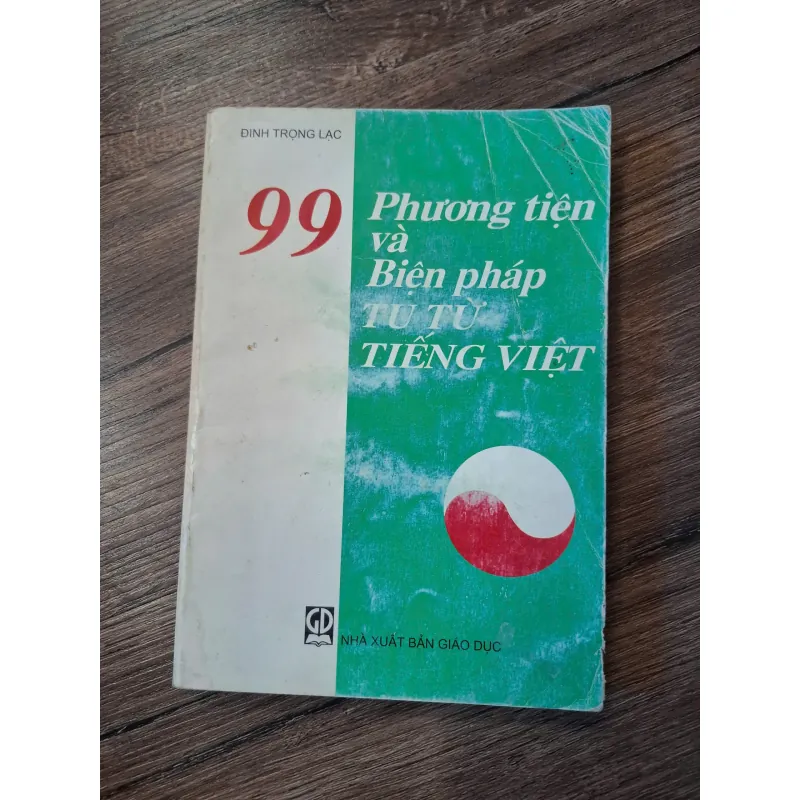 99 Phương tiện và Biện pháp Tu từ Tiếng Việt - Đinh Trọng Lạc - Ngôn ngữ học/Giáo trình 702395